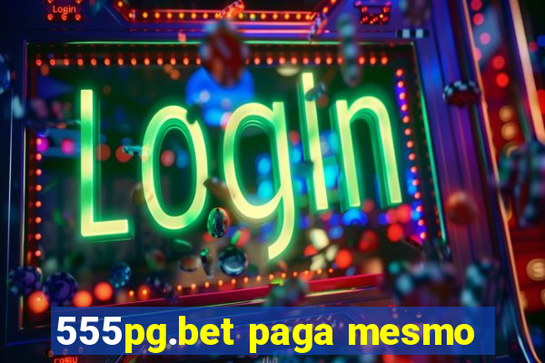 555pg.bet paga mesmo